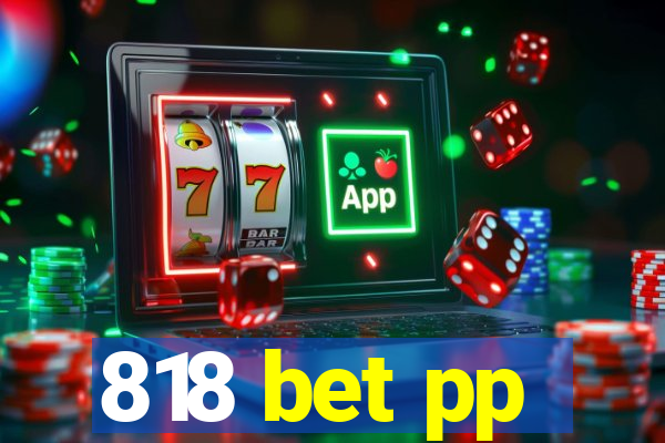 818 bet pp